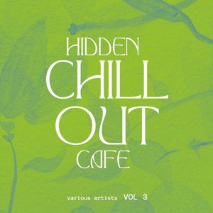 Various Artists: Hidden Chill out Cafe, Vol. 3