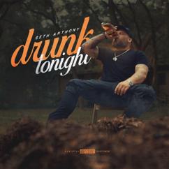 Seth Anthony: Drunk Tonight