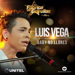 Luis Vega: Baby no llores
