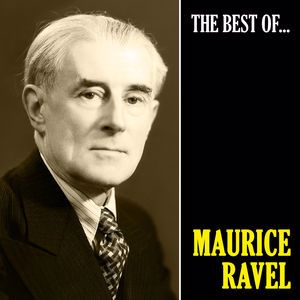 Maurice Ravel: The Best of Ravel (Remastered)