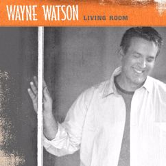 Wayne Watson: Living Room