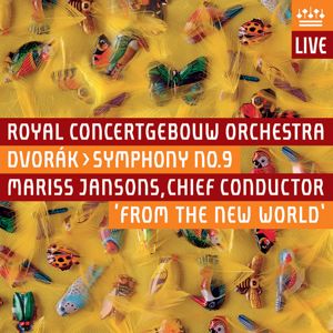 Royal Concertgebouw Orchestra: Dvorák: Symphony No. 9, "From the New World" (Live)