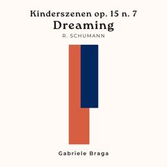 Gabriele Braga: Kinderszenen, Op. 15: No. 7, Dreaming