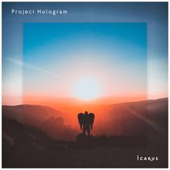 Project Hologram: Icarus