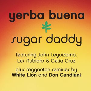 Yerba Buena: Sugar Daddy (Reggaeton Remixes) (Sugar DaddyReggaeton Remixes)