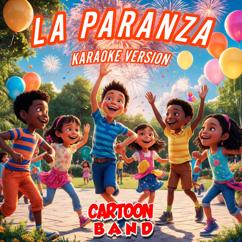 Cartoon Band: La Paranza (Karaoke Version)