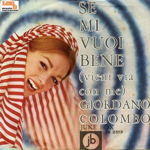 Giordano Colombo: Se mi vuoi bene (vieni via con me)