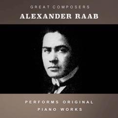 Alexander Raab: Alexander Raab Performs Original Piano Works