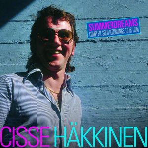 Cisse Häkkinen: Summerdreams: Complete Solo Recordings 1976-1986