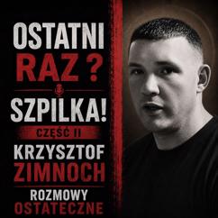Krzystof Zimnoch: Ostatni raz? Szpilka! Część II