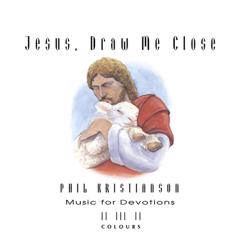 Maranatha! Instrumental: Jesus, Draw Me Close (Instrumental)