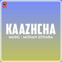 Mohan Sithara, Kaithapram & K. J. Singh: Kaazhcha (Original Motion Picture Soundtrack)