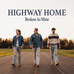 Highway Home: Broken As Mine