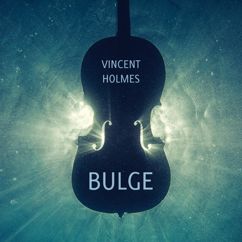Vincent Holmes: Bulge