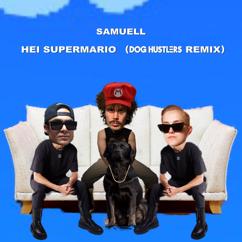 DOG HUSTLERS, Samuell: Hei Supermario (feat. Samuell)