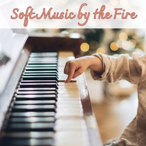 Various Artists: Soft Piano by the Fire