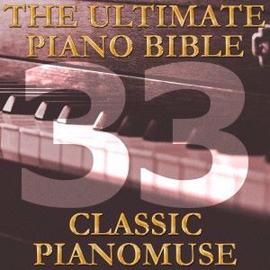 Pianomuse: The Ultimate Piano Bible - Classic 33 of 45
