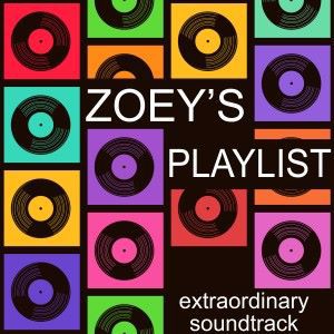 Various Artists: Zoey's Playlist (Extraordinary Soundtrack) [Inspired]