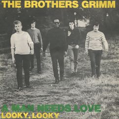 The Brothers Grimm: A Man Needs Love / Looky, Looky