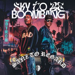 Sky To Be & BOOMBANG feat. Dyron: SANZ TO REGARD