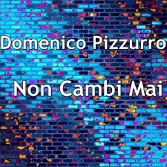 Domenico Pizzurro: Non cambi mai