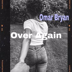 Omar Bryan: Over Again