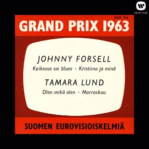 Johnny Forsell ja Tamara Lund: Grand Prix 1963 - Suomen eurovisioiskelmiä