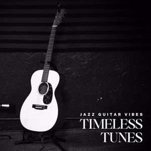 Jazz Guitar Vibes: Timeless Tunes: Relaxing Acoustic Guitar