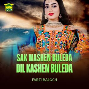 Farzi Baloch: Sak Washen Buleda Dil Kashen Buleda