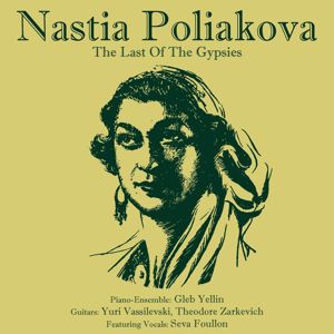 Nastia Poliakova: The Last of the Gypsies