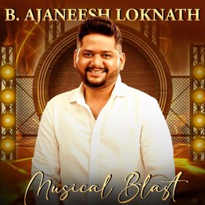 B. Ajaneesh Loknath: B. Ajaneesh Loknath - Musical Blast