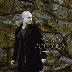 Mikko Pohjola: Paikkani tiedän