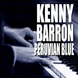 Kenny Barron: Peruvian Blue