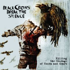 Black Crows Break the Silence: Killing the Courage of Youth and Heart