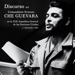 Che Guevara: Parte 1 - Discurso del Comandante Ernesto Che Guevara en la XIX Asamblea General de las Naciones Unidas