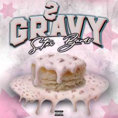 STAR BANDZ: 2 Gravy