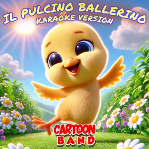 Cartoon Band: Il Pulcino Ballerino (Karaoke Version)