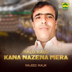 Majeed Malik: Halo Halo Kana Nazena Mera