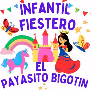 El Payasito Bigotin: Infantil Fiestero