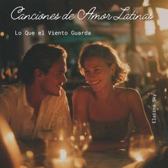 Elatina Sky: Canciones de Amor Latinas: Lo Que el Viento Guarda