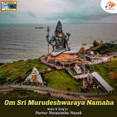 Puttur Narasimha Nayak: Om Sri Murudeshwaraya Namaha