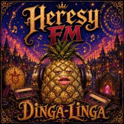 Heresy FM: Dinga-Linga