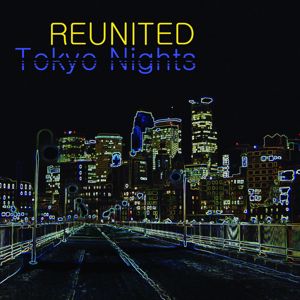 ReUnited: Tokyo Nights