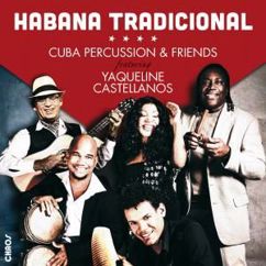 Cuba Percussion & Friends feat. Yaqueline Castellanos: Son de la Loma (Live)