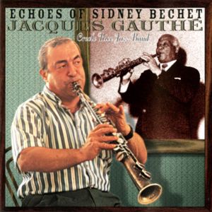 Jacques Gauthe: Echoes Of Sidney Bechet