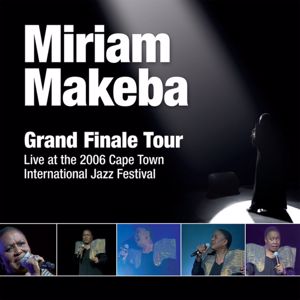 Miriam Makeba: Grand Finale Tour, Live at the 2006 Cape Town International Jazz Festival