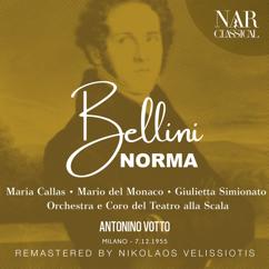 Orchestra del Teatro alla Scala, Antonino Votto, Maria Callas, Gabriella Carturan: Norma, IVB 20, Act I: "Vanne, e li cela entrambi" (Norma, Clotilde)