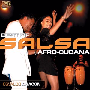 Osvaldo Chacon: Cuba Osvaldo Chacon: Best of Salsa Afro-Cubana