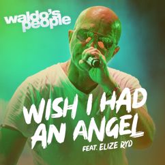 Waldo's People, Elize Ryd: Wish I Had an Angel (feat. Elize Ryd) [Vain elämää kausi 15]