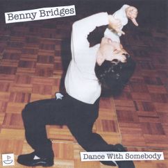 Benny Bridges: Dance With Somebody